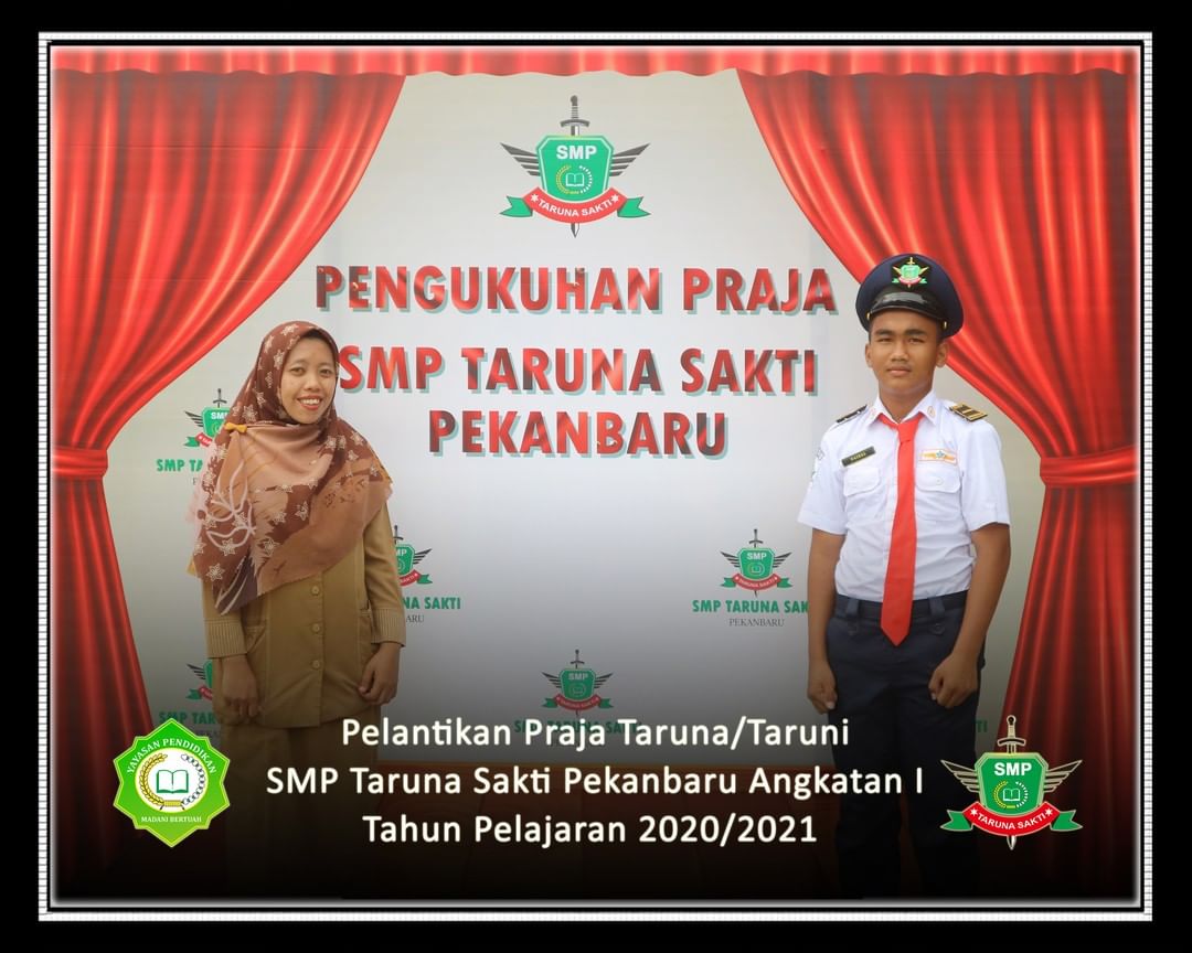 Pelantikan Praja Taruna/Taruni
SMP Taruna Sakti Pekanbaru Angkatan I
Tahun Pelajaran 2020/2021
